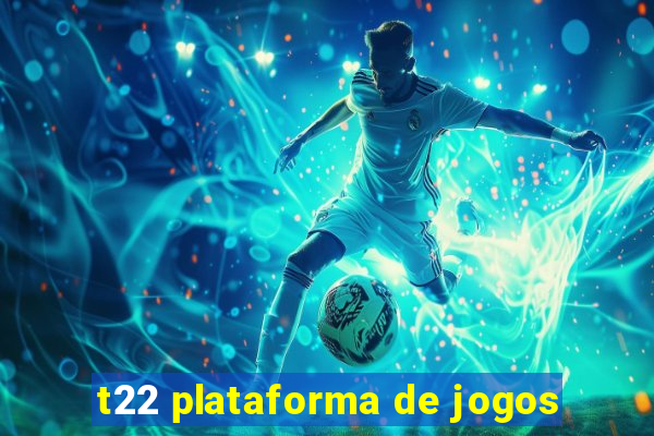 t22 plataforma de jogos